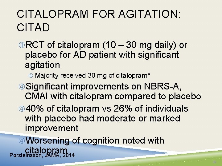 CITALOPRAM FOR AGITATION: CITAD RCT of citalopram (10 – 30 mg daily) or placebo