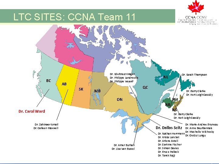 CARESS SITES LTC SITES: CCNA Team 11 BC AB Dr. Edeltraut Kroger Dr. Philippe