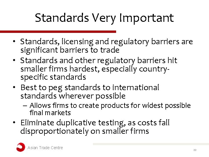 Standards Very Important • Standards, licensing and regulatory barriers are significant barriers to trade Standards Very Important • Standards, licensing and regulatory barriers are significant barriers to trade