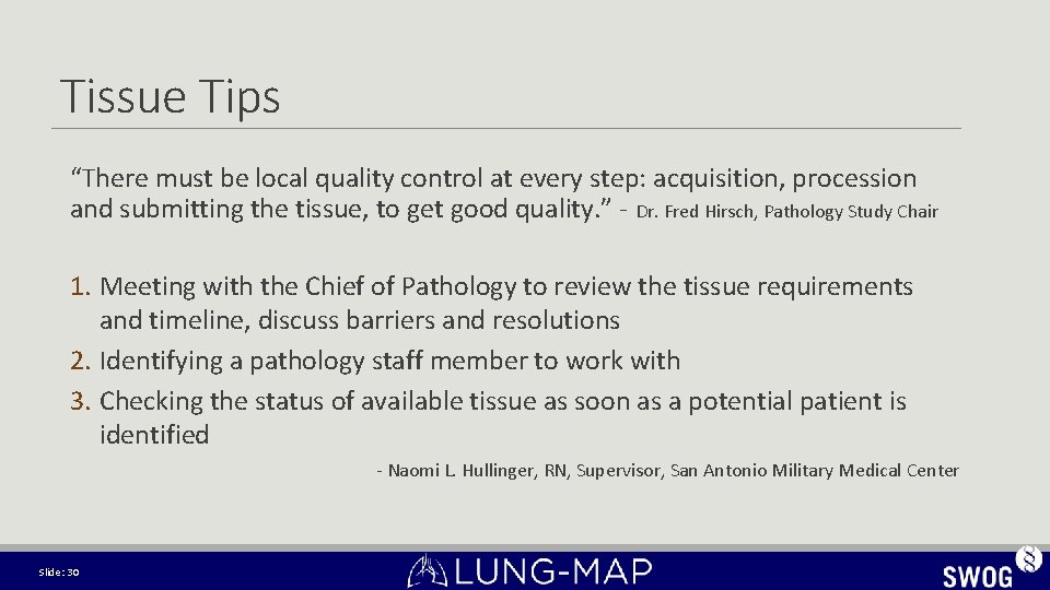 Tissue Tips “There must be local quality control at every step: acquisition, procession and Tissue Tips “There must be local quality control at every step: acquisition, procession and