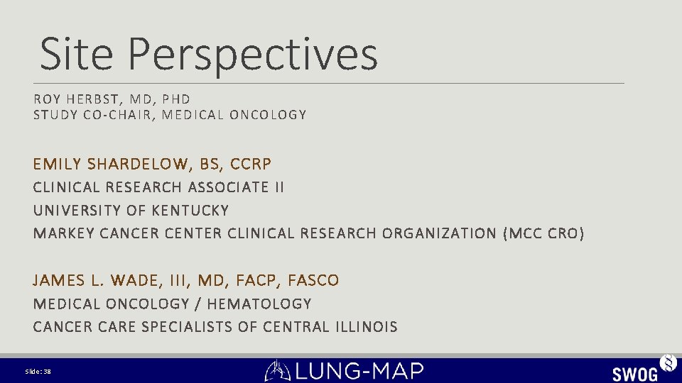Site Perspectives RO Y HERBST, MD, PHD ST UD Y CO-CHAIR , MEDICAL ONCOLOGY Site Perspectives RO Y HERBST, MD, PHD ST UD Y CO-CHAIR , MEDICAL ONCOLOGY