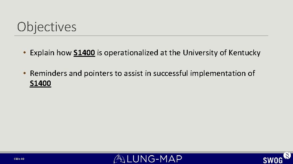 Objectives • Explain how S 1400 is operationalized at the University of Kentucky • Objectives • Explain how S 1400 is operationalized at the University of Kentucky •