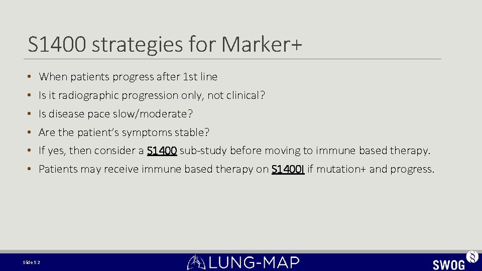 S 1400 strategies for Marker+ • When patients progress after 1 st line • S 1400 strategies for Marker+ • When patients progress after 1 st line •
