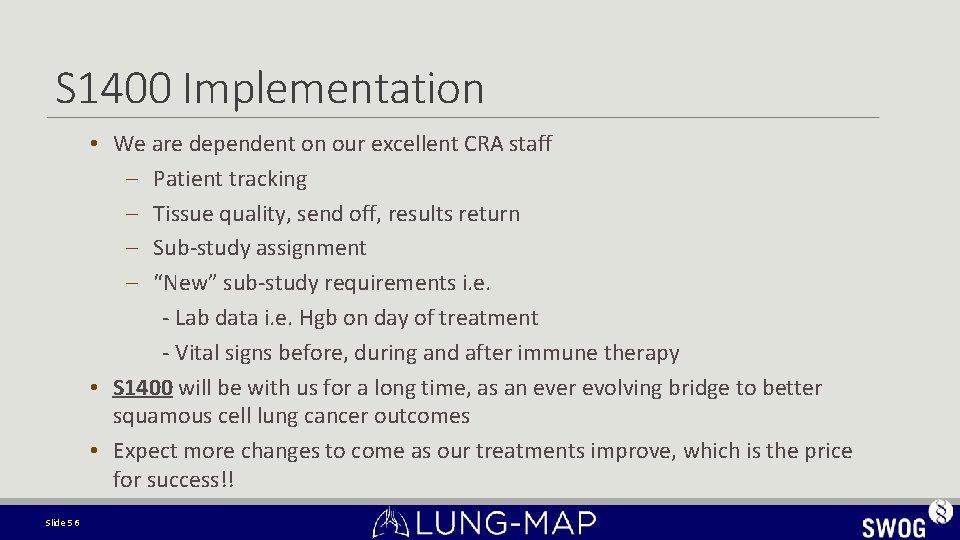 S 1400 Implementation • We are dependent on our excellent CRA staff – Patient S 1400 Implementation • We are dependent on our excellent CRA staff – Patient