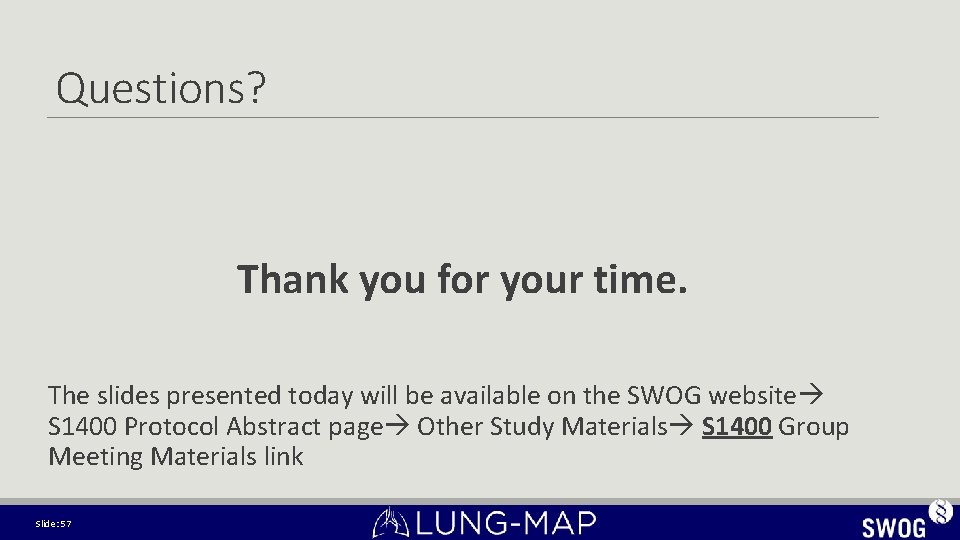 Questions? Thank you for your time. The slides presented today will be available on Questions? Thank you for your time. The slides presented today will be available on