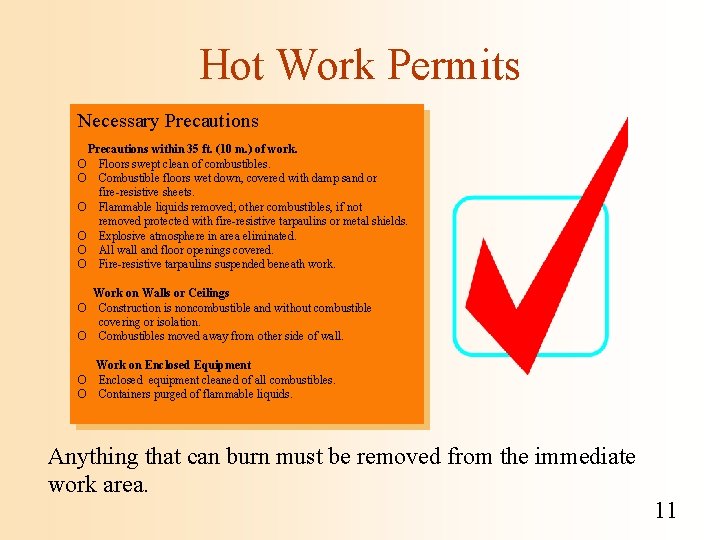Hot Work Permits Necessary Precautions within 35 ft. (10 m. ) of work. Floors