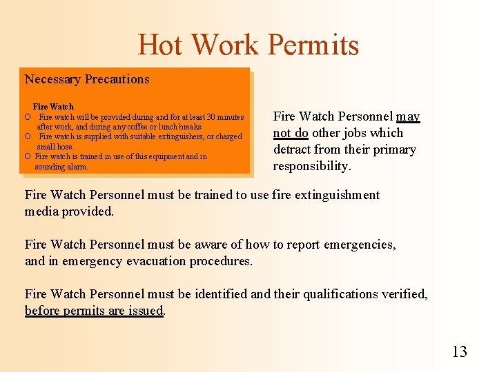 Hot Work Permits Necessary Precautions Fire Watch O Fire watch will be provided during