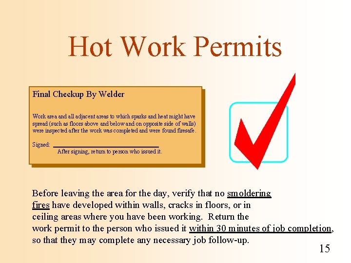 Hot Work Permits Final Checkup By Welder Work area and all adjacent areas to