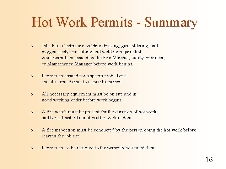 Hot Work Permits - Summary o Jobs like electric arc welding, brazing, gas soldering,