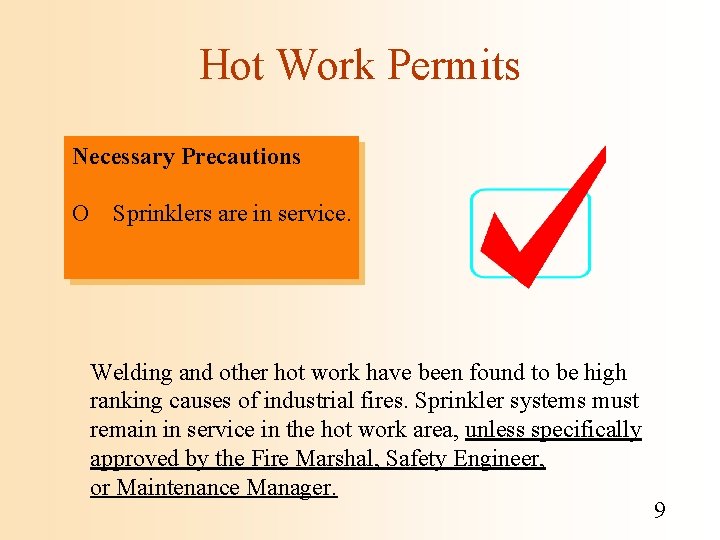 Hot Work Permits Necessary Precautions O Sprinklers are in service. Welding and other hot