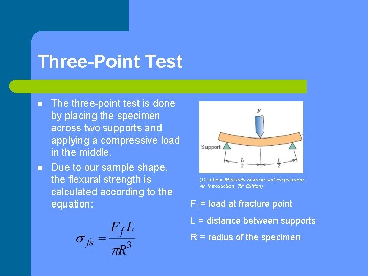 Three-Point Test l l The three-point test is done by placing the specimen across