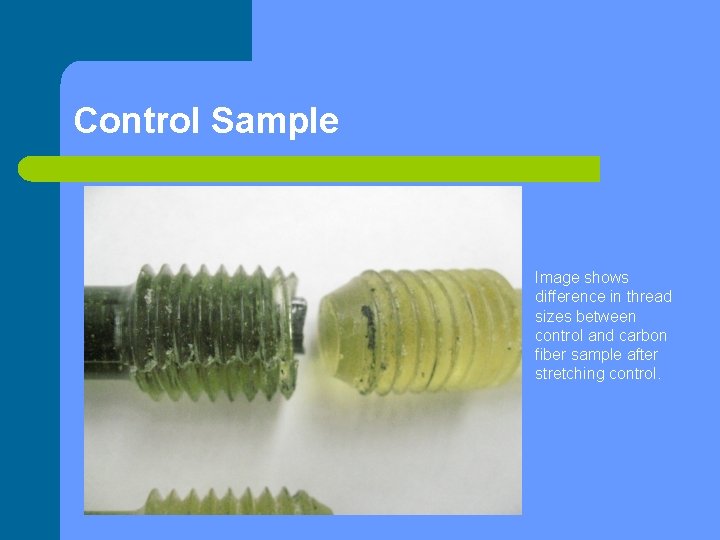 Control Sample Image shows difference in thread sizes between control and carbon fiber sample