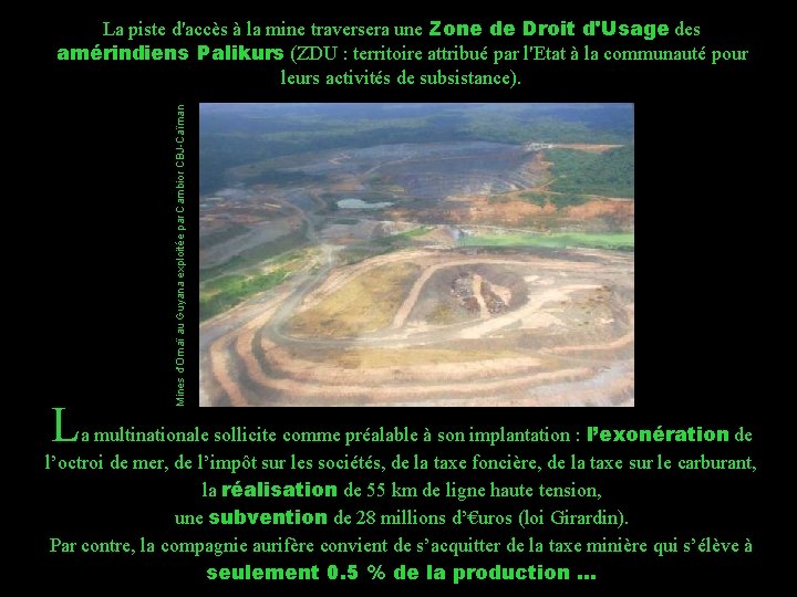 Mines d’Omaï au Guyana exploitée par Cambior CBJ-Caïman La piste d'accès à la mine