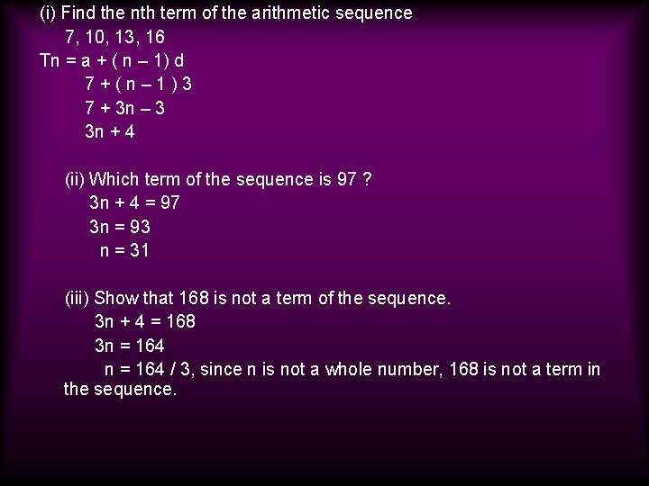 (i) Find the nth term of the arithmetic sequence 7, 10, 13, 16 Tn