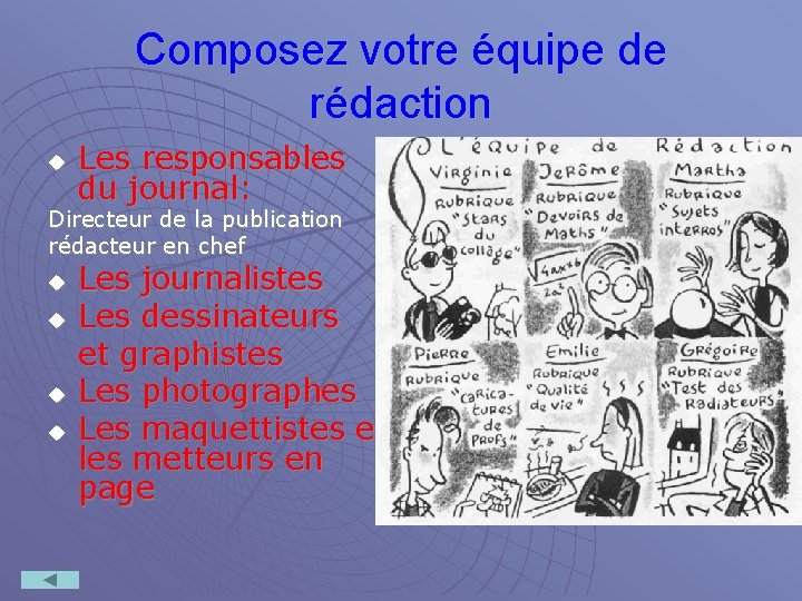 Composez votre équipe de rédaction u Les responsables du journal: Directeur de la publication