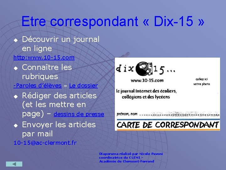 Etre correspondant « Dix-15 » u Découvrir un journal en ligne http: www. 10