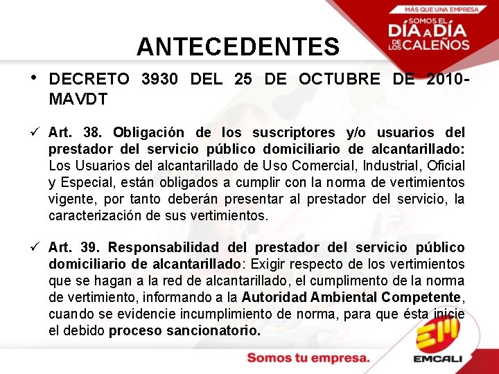 ANTECEDENTES • DECRETO 3930 DEL 25 DE OCTUBRE DE 2010 MAVDT ü Art. 38.