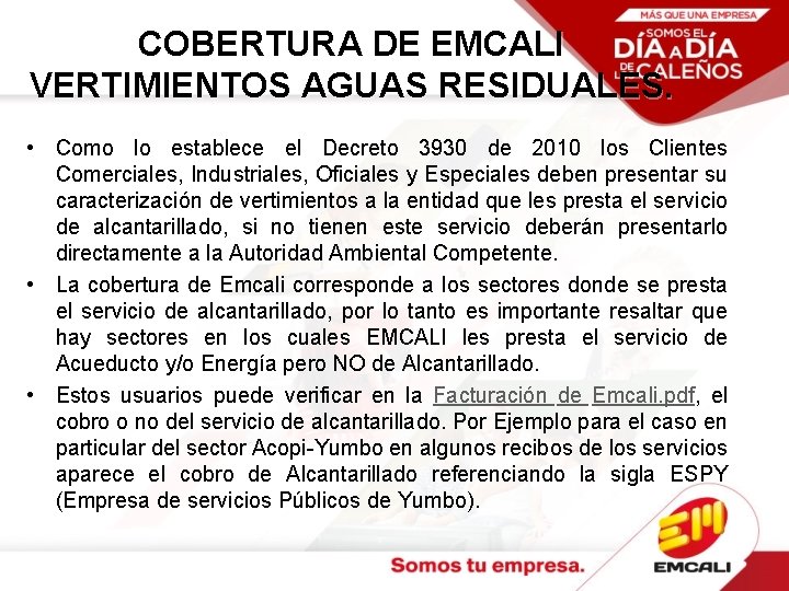 COBERTURA DE EMCALI VERTIMIENTOS AGUAS RESIDUALES. • Como lo establece el Decreto 3930 de