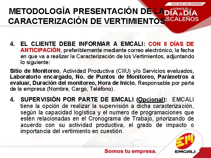METODOLOGÍA PRESENTACIÓN DE LA CARACTERIZACIÓN DE VERTIMIENTOS 4. EL CLIENTE DEBE INFORMAR A EMCALI: