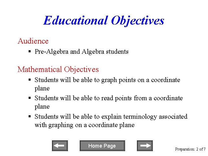 Educational Objectives Audience § Pre-Algebra and Algebra students Mathematical Objectives § Students will be