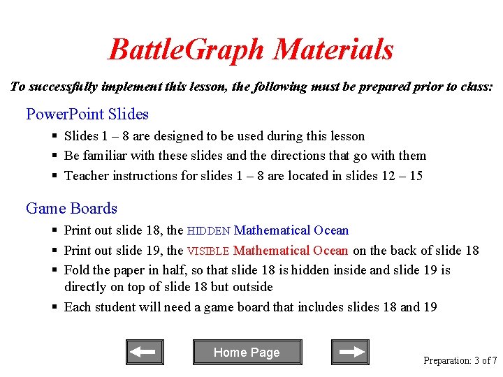 Battle. Graph Materials To successfully implement this lesson, the following must be prepared prior