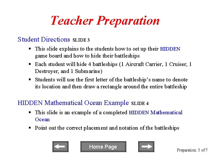 Teacher Preparation Student Directions SLIDE 3 § This slide explains to the students how