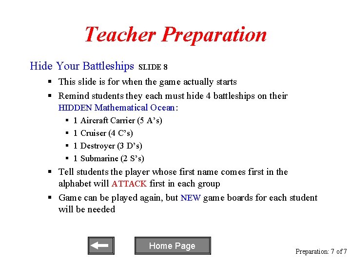 Teacher Preparation Hide Your Battleships SLIDE 8 § This slide is for when the