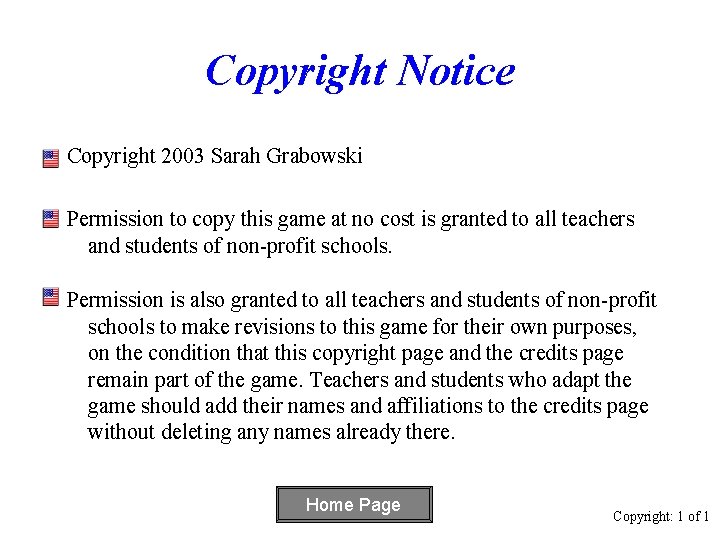 Copyright Notice Copyright 2003 Sarah Grabowski Permission to copy this game at no cost