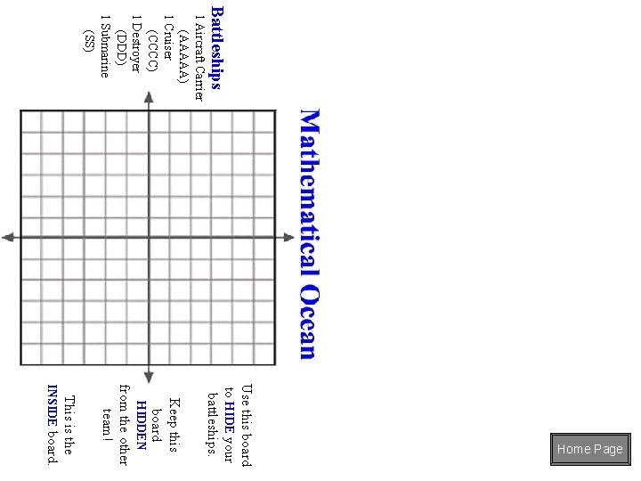 Battleships 1 Aircraft Carrier (AAAAA) 1 Cruiser (CCCC) 1 Destroyer (DDD) 1 Submarine (SS)