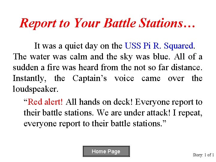 Report to Your Battle Stations… It was a quiet day on the USS Pi