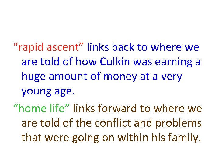 “rapid ascent” links back to where we are told of how Culkin was earning