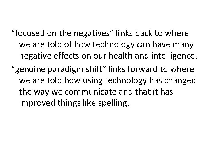 “focused on the negatives” links back to where we are told of how technology