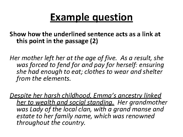 Example question Show the underlined sentence acts as a link at this point in