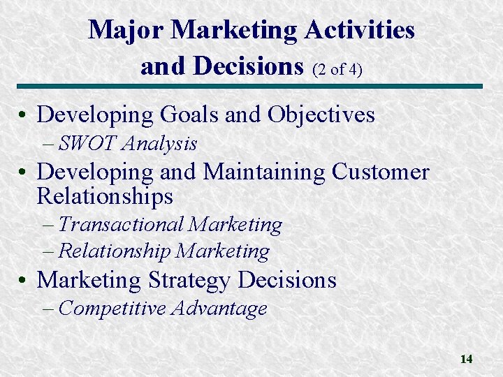Major Marketing Activities and Decisions (2 of 4) • Developing Goals and Objectives – Major Marketing Activities and Decisions (2 of 4) • Developing Goals and Objectives –