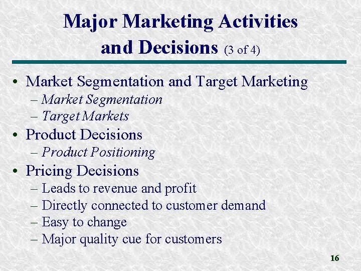 Major Marketing Activities and Decisions (3 of 4) • Market Segmentation and Target Marketing Major Marketing Activities and Decisions (3 of 4) • Market Segmentation and Target Marketing