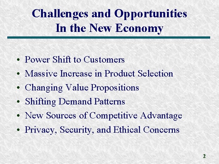 Challenges and Opportunities In the New Economy • • • Power Shift to Customers Challenges and Opportunities In the New Economy • • • Power Shift to Customers
