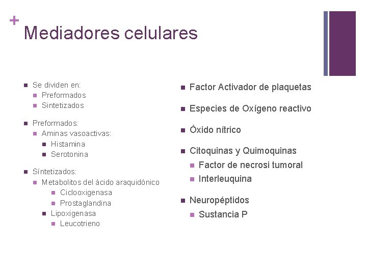 + Mediadores celulares n n n Se dividen en: n Preformados n Sintetizados Preformados: