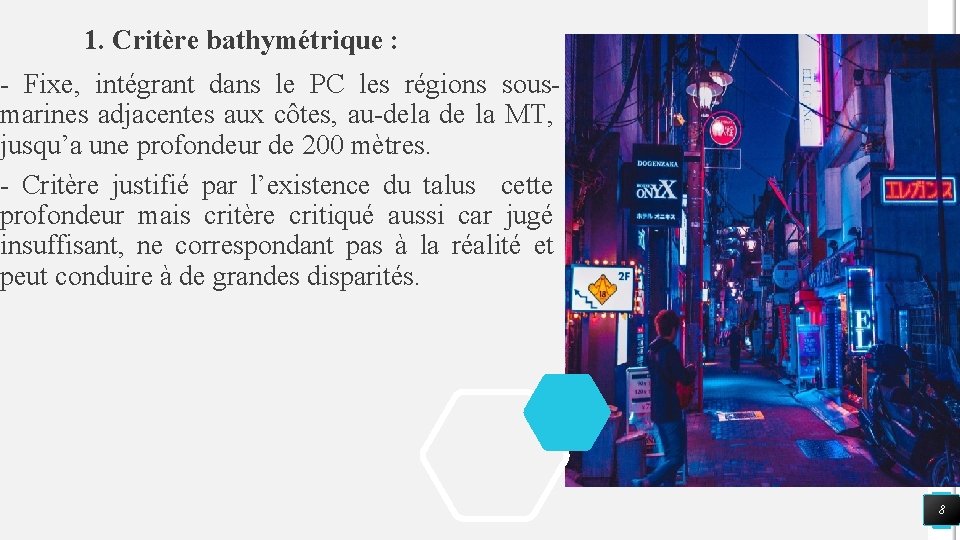 1. Critère bathymétrique : - Fixe, intégrant dans le PC les régions sousmarines adjacentes