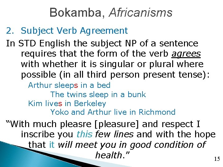 Bokamba, Africanisms 2. Subject Verb Agreement In STD English the subject NP of a