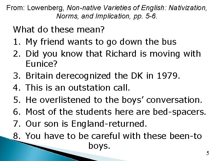 From: Lowenberg, Non-native Varieties of English: Nativization, Norms, and Implication, pp. 5 -6. What