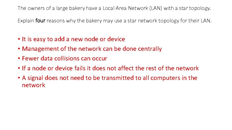 The owners of a large bakery have a Local Area Network (LAN) with a