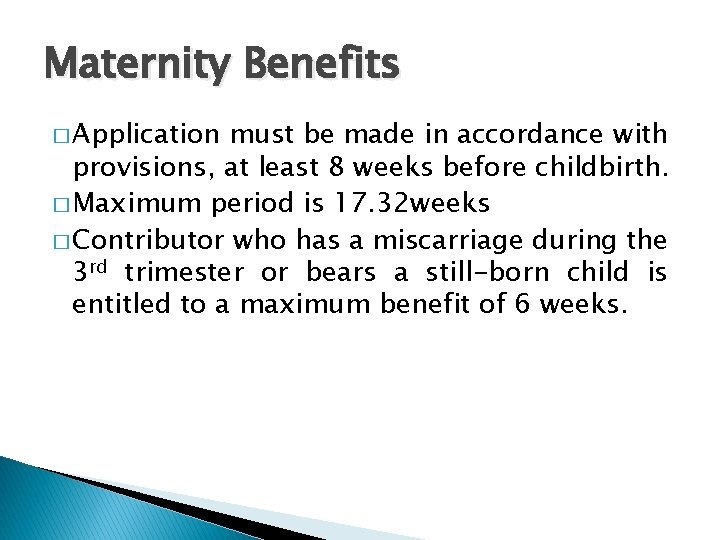 Maternity Benefits � Application must be made in accordance with provisions, at least 8