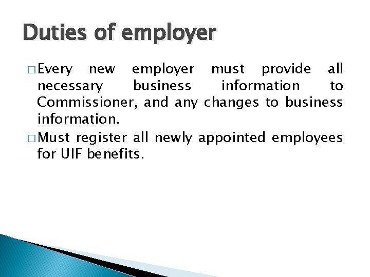 Duties of employer � Every new employer must provide all necessary business information to