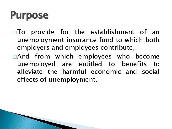 Purpose � To provide for the establishment of an unemployment insurance fund to which