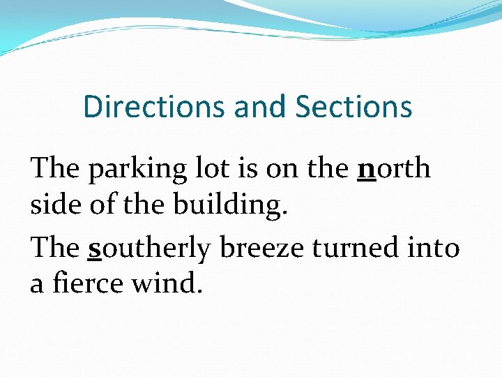 Directions and Sections The parking lot is on the north side of the building.