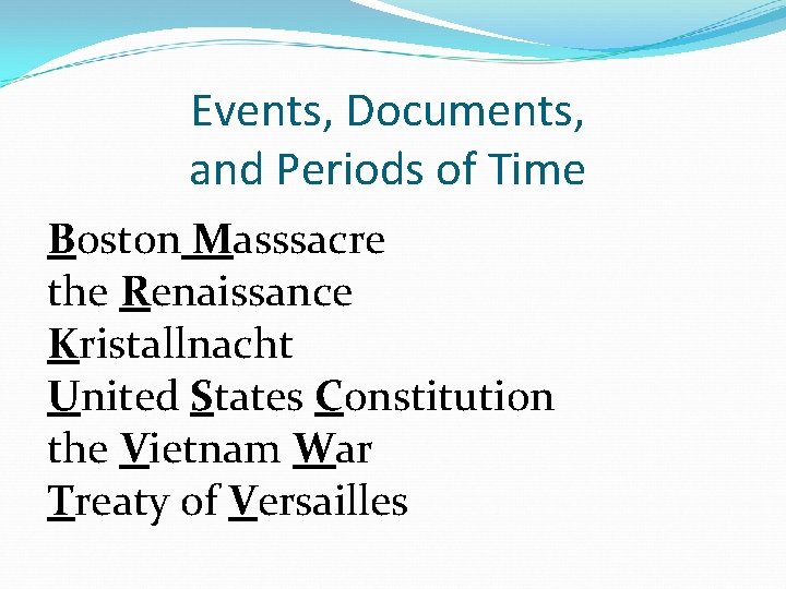 Events, Documents, and Periods of Time Boston Masssacre the Renaissance Kristallnacht United States Constitution