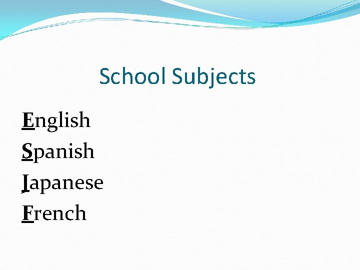 School Subjects English Spanish Japanese French 