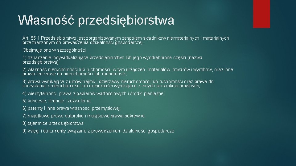 Własność przedsiębiorstwa Art. 55 1 Przedsiębiorstwo jest zorganizowanym zespołem składników niematerialnych i materialnych przeznaczonym Własność przedsiębiorstwa Art. 55 1 Przedsiębiorstwo jest zorganizowanym zespołem składników niematerialnych i materialnych przeznaczonym