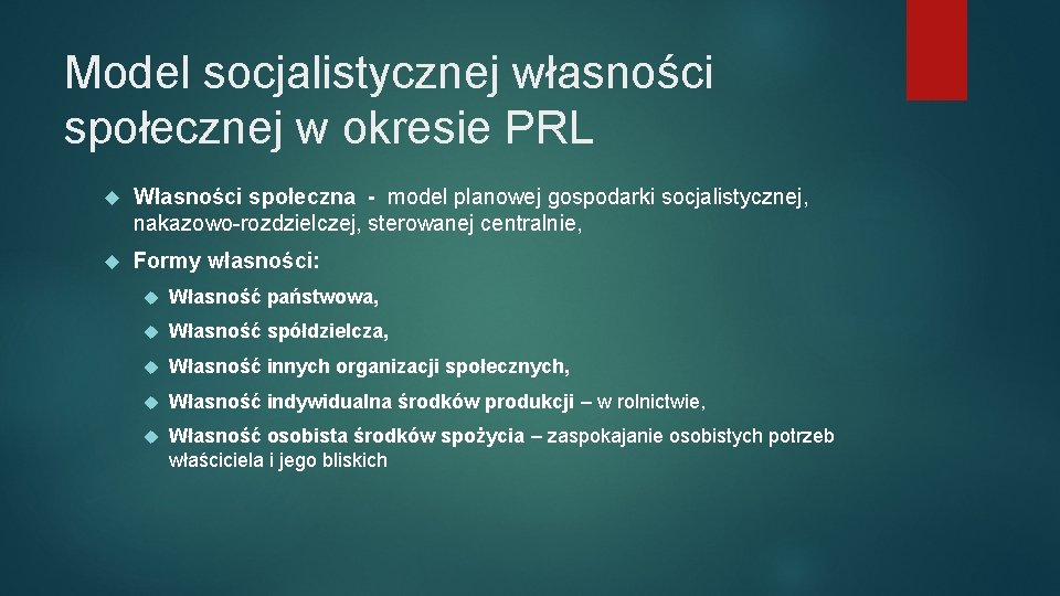 Model socjalistycznej własności społecznej w okresie PRL Własności społeczna - model planowej gospodarki socjalistycznej,