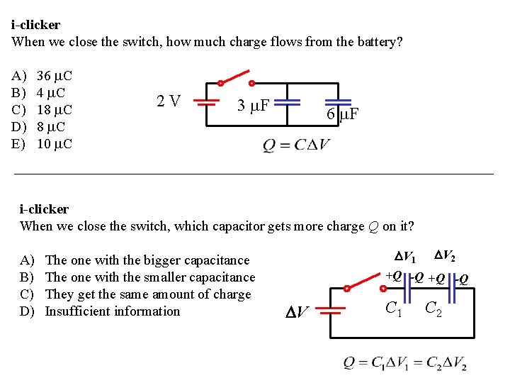 i-clicker When we close the switch, how much charge flows from the battery? A) i-clicker When we close the switch, how much charge flows from the battery? A)